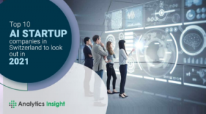 瑞士 2021 年最值得关注的 10 家人工智能初创公司