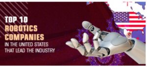 美国领先行业的 10 大机器人公司