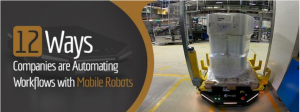 公司使用移动机器人实现工作流程自动化的 12 种方式